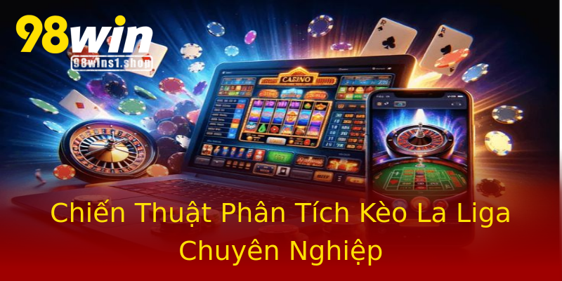 Chiến Thuật Phân Tích Kèo La Liga Chuyên Nghiệp Chiến Thuật Phân Tích Kèo La Liga Chuyên Nghiệp