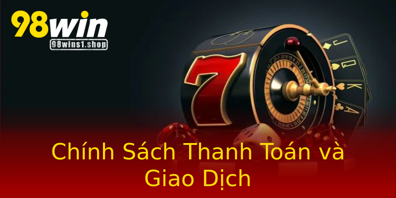 Chính Sách Thanh Toán và Giao Dịch Chính Sách Thanh Toán và Giao Dịch