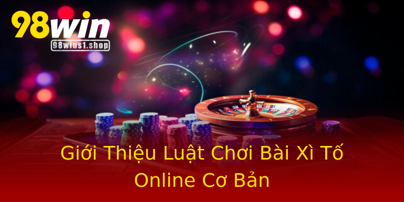 Giới Thiệu Luật Chơi Bài Xì Tố Online Cơ Bản Giới Thiệu Luật Chơi Bài Xì Tố Online Cơ Bản