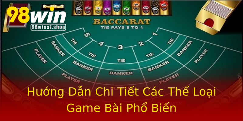 Hướng Dẫn Chi Tiết Các Thể Loại Game Bài Phổ Biến Hướng Dẫn Chi Tiết Các Thể Loại Game Bài Phổ Biến