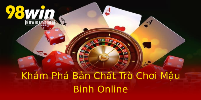 Khám Phá Bản Chất Trò Chơi Mậu Binh Online Khám Phá Bản Chất Trò Chơi Mậu Binh Online