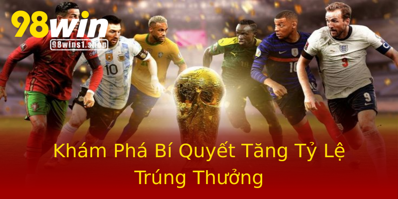 Khám Phá Bí Quyết Tăng Tỷ Lệ Trúng Thưởng Khám Phá Bí Quyết Tăng Tỷ Lệ Trúng Thưởng