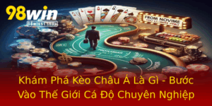 Kham Pha Keo Chau A La Gi Buoc Vao The Gioi Ca O Chuyen Nghiep