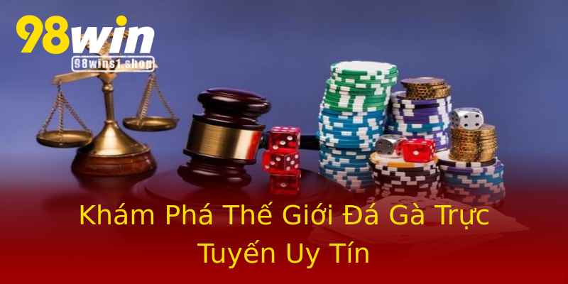 Khám Phá Thế Giới Đá Gà Trực Tuyến Uy Tín Khám Phá Thế Giới Đá Gà Trực Tuyến Uy Tín