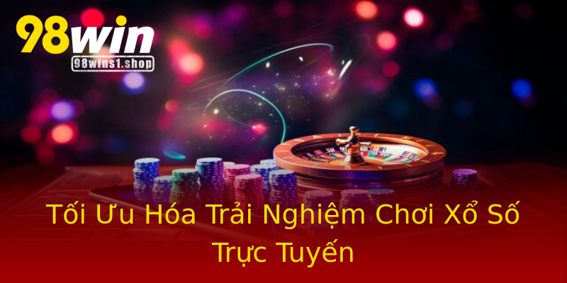Tối Ưu Hóa Trải Nghiệm Chơi Xổ Số Trực Tuyến Tối Ưu Hóa Trải Nghiệm Chơi Xổ Số Trực Tuyến