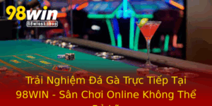 Trai Nghiem A Ga Truc Tiep Tai 98Win San Choi Online Khong The Bo Lo