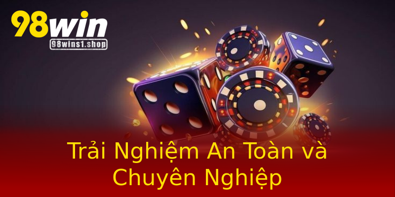 Trải Nghiệm An Toàn và Chuyên Nghiệp Trải Nghiệm An Toàn và Chuyên Nghiệp