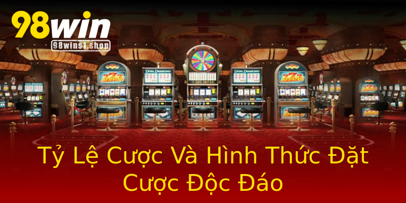 Tỷ Lệ Cược Và Hình Thức Đặt Cược Độc Đáo Tỷ Lệ Cược Và Hình Thức Đặt Cược Độc Đáo